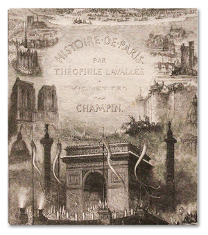 Théophile Lavallée. Histoire de Paris depuis le temps des Gaulois jusqu’en 1850. Paris, Hetzel, 1852. Illustré de vignettes par Champin lavallee, histoire de paris, paris, hetzel, 1852, illustration, champin, gravures