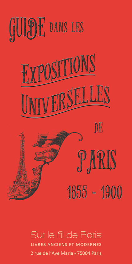 catalogue, exposition, paris universel d'une expo à l'autre, paris, librairie, sur le fil de paris, 2017, guide, exposition universelle, livres anciens