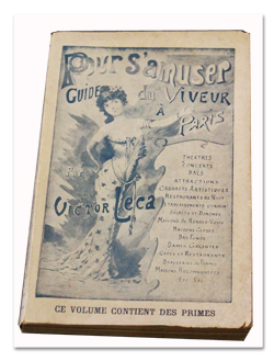 Victor Leca. Pour s’amuser. Guide du Viveur à Paris. Paris, Librairie Paul Fort, L. Chaubard successeur, c. 1910. Edition illustrée paris, guide, viveur, victor leca, paul fort, belle epoque, livre ancien, erotisme, prostitution
