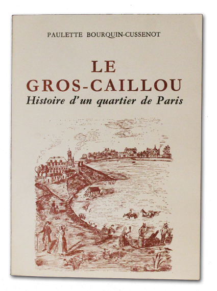 paris, histoire, bourquin cussenot, gros caillou, quartier, 1966, livre ancien, champ de mars, invalides