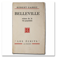 Robert GARRIC. Belleville. Scènes de la vie populaire. Grasset, « Les écrits », 1928. Edition originale, envoi autographe signé garric, belleville, paris, vie populaire, grasset, 1928, edition originale, envoi autographe, grand papier, sociologie