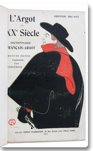 litterature, dictionnaire, argot, francais argot, aristide bruant, 1905, toulouse lautrec, flammarion, livre ancien, couverture illustree