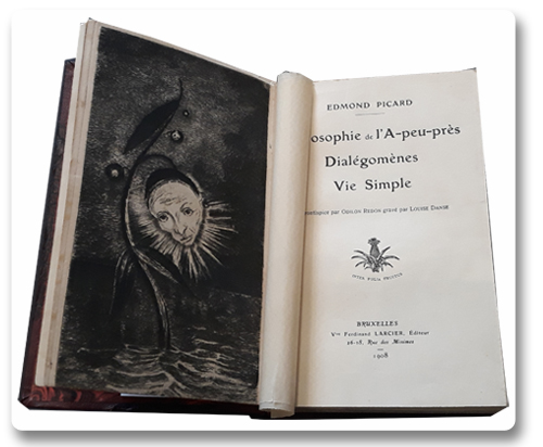 edmond picard, philosophie de l'à peu près, dialegomènes, vie simple, bruxelles, larcier, 1908, odilon redon, gravure, recueil