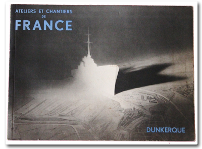 dunkerque, construction navale, ateliers et chantiers de france, paul martial, années 1930, catalogue, chantiers navals, photographie, photomontages